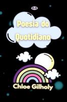 Poesia do Quotidiano: de Chloe Gilholy 8835436834 Book Cover