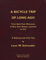 A Bicycle Trip of Long Ago: From Saint Paul, Minnesota to New York, Boston, and back in 1915 B0C3QDZCLY Book Cover