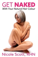 Get Naked with your Natural Hair Colour 199906190X Book Cover