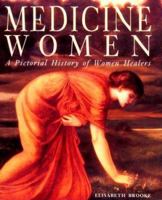 Medicine Women: A Pictorial History of Women Healers 0835607518 Book Cover