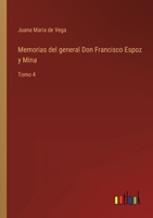 Memorias del general Don Francisco Espoz y Mina: Tomo 4 3368101307 Book Cover