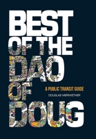 Best of the Dao of Doug: A Public Transit Guide B0H2ZVDDPX Book Cover