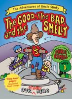 The Good, the Bad, and the Smelly (Adventures of Uncle Stinky) 1582461228 Book Cover