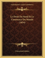 Le Droit Du Sund Et Le Commerce Du Monde (1854) 1162308389 Book Cover