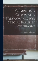 Computing Chromatic Polynomials for Special Families of Graphs B0BQD11YBV Book Cover