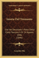 Istoria Del Tremuoto: Che Ha Devastato I Paesi Della Costa Toscana Il Di 14 Agosto 1846 (1846) 1166745643 Book Cover