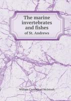 The Marine Invertebrates and Fishes of St. Andrews 3337416861 Book Cover