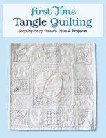 First Time Tangle Quilting 1589238761 Book Cover