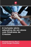 A inclusão sócio-educativa de um aluno com Síndrome de Crouzon 6209325629 Book Cover