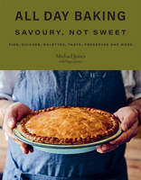 All Day Baking: Savoury, Not Sweet 1743796994 Book Cover