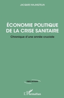 Economie politique de la crise sanitaire: Chronique d'une année cruciale (Temps Critiques) (French Edition) 2343232970 Book Cover