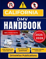California DMV Handbook 2025-2026: Build Confidence by Mastering Test Prep, Traffic Laws, Signs and Essential Safety Skills in one Guide (Driver Success Guides) B0FN428VBX Book Cover