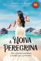 A Noiva Peregrina: Um segundo casamento � melhor que o primeiro? B09GTDN14X Book Cover