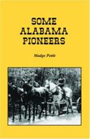 Some Alabama Pioneers 0788418599 Book Cover