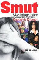 Smut: A Sex-Industry Insider (and Concerned Father) Says Enough is Enough 1595230122 Book Cover