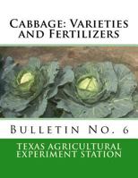 Cabbage: Varieties and Fertilizers : Bulletin No. 6 1986974804 Book Cover