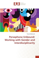 Persephone Unbound: Working with Gender and Interdisciplinarity 3639546350 Book Cover