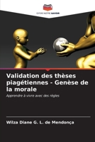 Validation des thèses piagétiennes - Genèse de la morale (French Edition) 6206677990 Book Cover