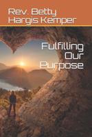 Fulfilling Our Purpose 1075637465 Book Cover