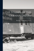The Stamps Of The German Empire 0548893292 Book Cover