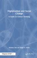 Digitalization and Social Change: A Guide in Critical Thinking 1032267038 Book Cover