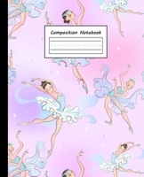 Composition Notebook: Cute Ballerina Note Book - Primary Handwriting Practice Wide Ruled Lined Exercise Workbook, For Preschool, Kindergarten, 1st & 2nd Grades (K-2) 1687475814 Book Cover