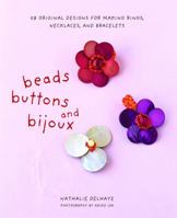 Beads, Buttons, and Bijoux: 58 Original Designs for Making Rings, Necklaces, and Bracelets 0307345726 Book Cover