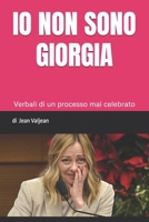 IO NON SONO GIORGIA: Verbali di un processo mai celebrato (Italian Edition) B0DTG8D26D Book Cover