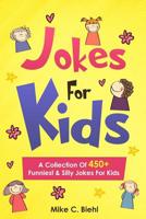 Jokes For Kids: A Collection Of 450+ Funniest & Silly Jokes For Kids 1795339373 Book Cover