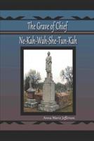 The Grave of Ne-Kah-Wah-She-Tun-Kah 1093268905 Book Cover