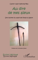 Au dire de mes aïeux: Une facette du passé des Fang du Gabon (Écrire l'Afrique) (French Edition) 2343042675 Book Cover