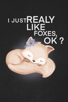 I Just Realy Like foxes ok: A  cool gift to the person that came to your mind right now he might like it. 1650293844 Book Cover