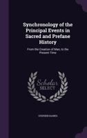 Synchronology of the principal events in sacred and prefane history 1018858091 Book Cover