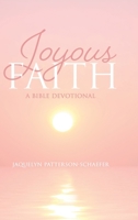 Joyous Faith: A Bible Devotional 1486627528 Book Cover