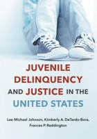 Juvenile Delinquency and Justice in the United States 1611638178 Book Cover