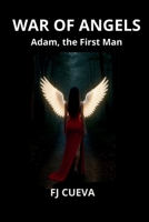 War of Angels: Adam, the First Man: B0FTLK2GK9 Book Cover