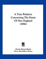 A True Relation Concerning The Estate Of New England 1120134234 Book Cover