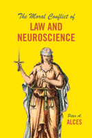 The Moral Conflict of Law and Neuroscience 022651353X Book Cover
