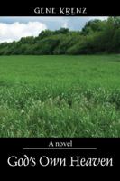 God's Own Heaven 1432749714 Book Cover