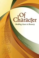 Of Character: Building Assets in Recovery 0979986923 Book Cover
