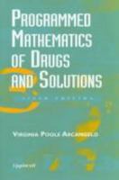 Programmed Mathematics of Drugs and Solutions 0781718759 Book Cover