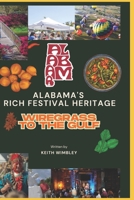 Alabama's Rich Festival Heritage: Wiregrass to The Gulf B0F2H5DFGC Book Cover
