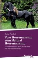 Vom Horsemanship zum Natural Horsemanship: Tierschutz und die Ohnmacht der Veterinärämter 3710350964 Book Cover