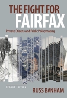 The Fight for Fairfax: Private Citizens and Public Policymaking 1942695233 Book Cover