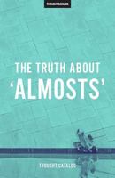 The Truth About 'Almosts' 1539911608 Book Cover