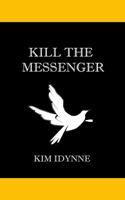 Kill the Messenger 1735079839 Book Cover