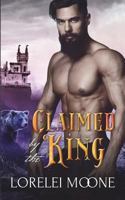 Claimed by the King 1913930327 Book Cover