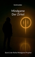 Mindgame - der Zirkel: Band 2 der Reihe Mindgame-Prophet 3695116870 Book Cover