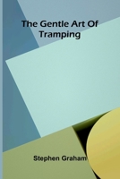 The gentle art of tramping 9369870911 Book Cover