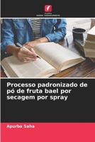 Processo padronizado de pó de fruta bael por secagem por spray 6205666227 Book Cover
